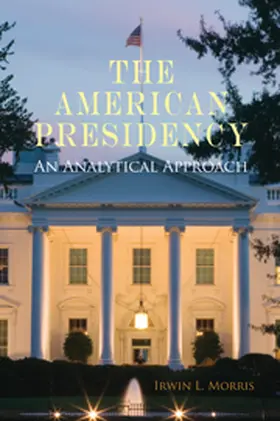 Morris | The American Presidency | Buch | 978-0-521-89592-7 | www2.sack.de