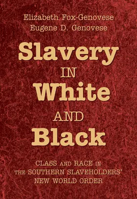 Fox-Genovese / Genovese |  Slavery in White and Black | Buch |  Sack Fachmedien