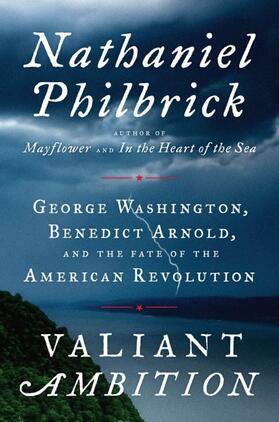 Philbrick |  Valiant Ambition: George Washington, Benedict Arnold, and the Fate of the American Revolution | Buch |  Sack Fachmedien