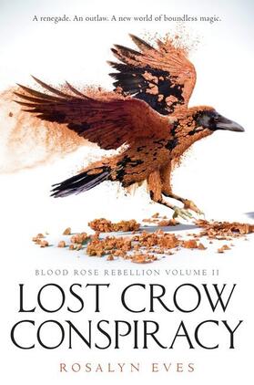Eves |  Lost Crow Conspiracy (Blood Rose Rebellion, Book 2) | Buch |  Sack Fachmedien
