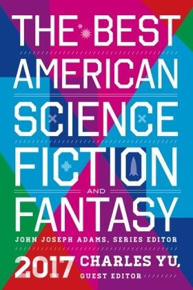 Adams / Yu |  The Best American Science Fiction and Fantasy 2017 | Buch |  Sack Fachmedien