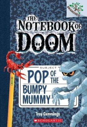Cummings |  Pop of the Bumpy Mummy: A Branches Book (the Notebook of Doom #6) | Buch |  Sack Fachmedien