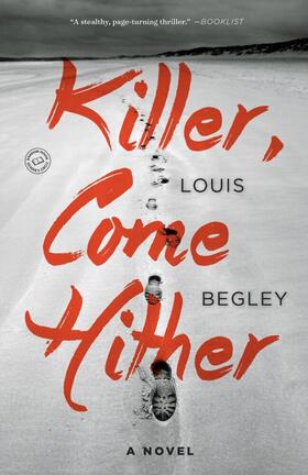 Begley |  Killer, Come Hither | Buch |  Sack Fachmedien