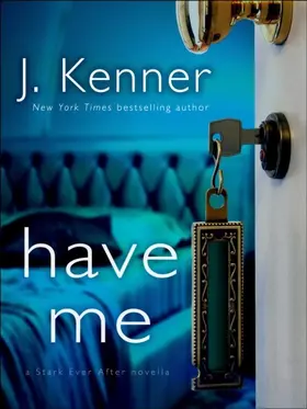 Kenner |  Have Me: A Stark Ever After Novella | eBook | Sack Fachmedien