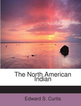 Curtis |  The North American Indian | Buch |  Sack Fachmedien