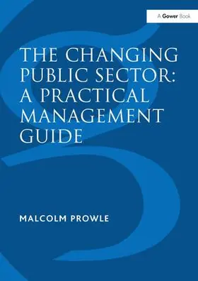 Prowle |  The Changing Public Sector: A Practical Management Guide | Buch |  Sack Fachmedien