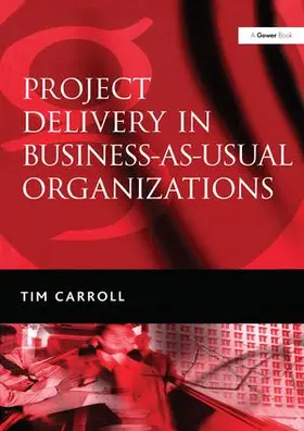 Carroll |  Project Delivery in Business-as-Usual Organizations | Buch |  Sack Fachmedien