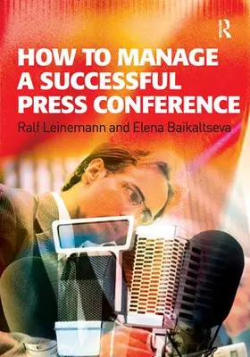 Leinemann / Baikaltseva |  How to Manage a Successful Press Conference | Buch |  Sack Fachmedien
