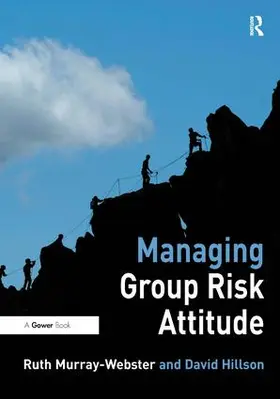 Murray-Webster / Hillson | Managing Group Risk Attitude | Buch | 978-0-566-08787-5 | www2.sack.de