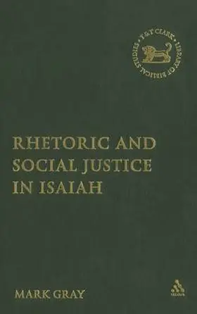 Gray |  Rhetoric and Social Justice in Isaiah | Buch |  Sack Fachmedien