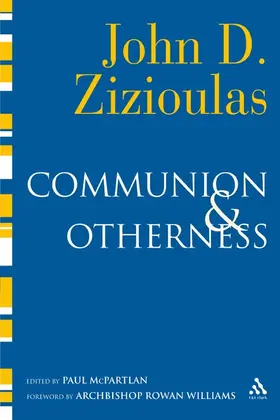 Zizioulas / McPartlan |  Communion and Otherness | Buch |  Sack Fachmedien
