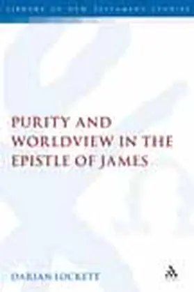 Lockett |  Purity and Worldview in the Epistle of James | Buch |  Sack Fachmedien