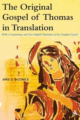 DeConick |  The Original Gospel of Thomas in Translation | Buch |  Sack Fachmedien