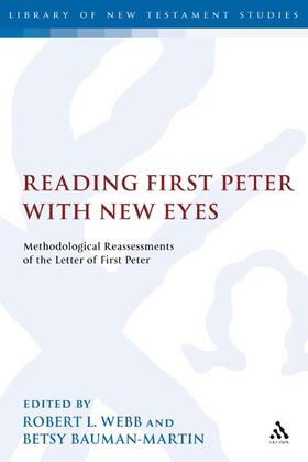 Webb / Bauman-Martin |  Reading First Peter with New Eyes | Buch |  Sack Fachmedien