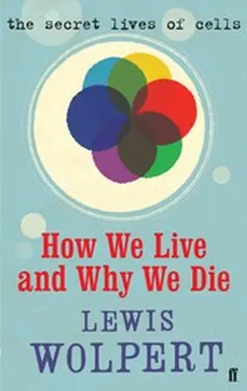 Wolpert |  How We Live and Why We Die | eBook | Sack Fachmedien