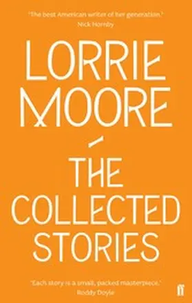 Moore |  The Collected Stories of Lorrie Moore | eBook | Sack Fachmedien