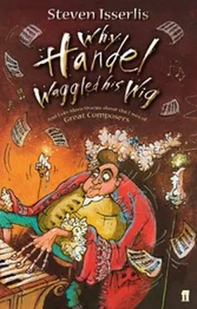 Isserlis |  Why Handel Waggled His Wig | eBook | Sack Fachmedien