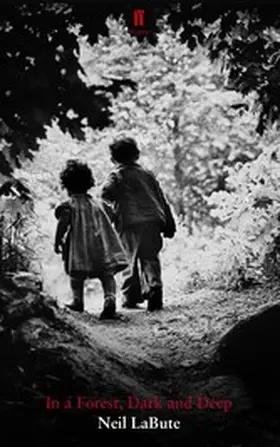 LaBute |  In a Forest, Dark and Deep | eBook | Sack Fachmedien