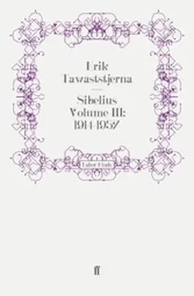 Tawaststjerna |  Sibelius Volume III: 1914-1957 | eBook | Sack Fachmedien
