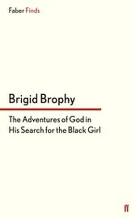 Brophy |  The Adventures of God in His Search for the Black Girl | eBook | Sack Fachmedien