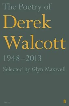 Walcott |  The Poetry of Derek Walcott 1948-2013 | eBook | Sack Fachmedien