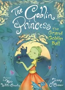 O'Connor |  The Goblin Princess: The Grand Goblin Ball | eBook | Sack Fachmedien