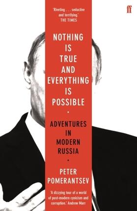 Pomerantsev |  Nothing is True and Everything is Possible | Buch |  Sack Fachmedien