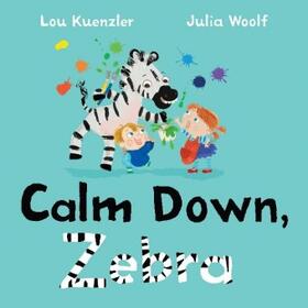 Kuenzler |  Calm Down, Zebra | Buch |  Sack Fachmedien