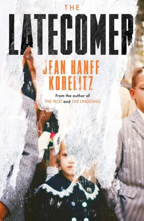 Korelitz |  The Latecomer | Buch |  Sack Fachmedien