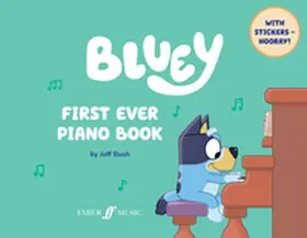 Bush |  Bluey: First Ever Piano Book | Buch |  Sack Fachmedien