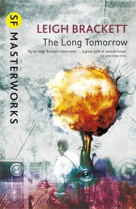 Brackett | The Long Tomorrow | Buch | 978-0-575-13156-9 | www2.sack.de
