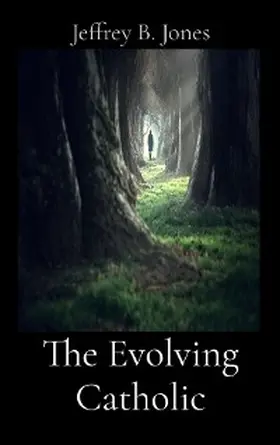 Jones |  The Evolving Catholic | eBook | Sack Fachmedien