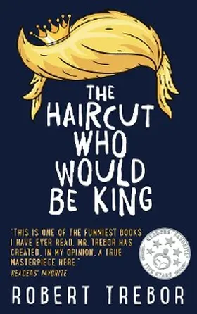 Trebor |  The Haircut Who Would Be King | eBook | Sack Fachmedien