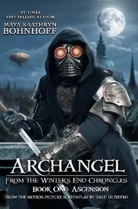 Bohnhoff |  Archangel from the Winter's End Chronicles  : Book One | eBook | Sack Fachmedien