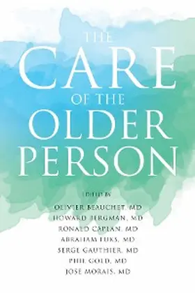 Morais / Caplan / Beauchet |  The Care of the Older Person | eBook | Sack Fachmedien