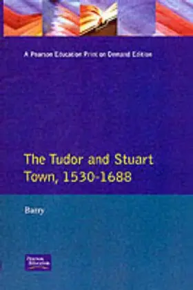 Barry |  The Tudor and Stuart Town 1530 - 1688 | Buch |  Sack Fachmedien