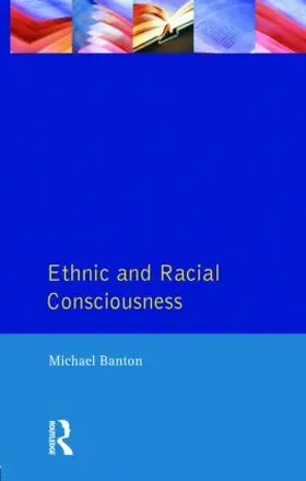 Banton | Ethnic and Racial Consciousness | Buch | 978-0-582-29911-5 | www2.sack.de