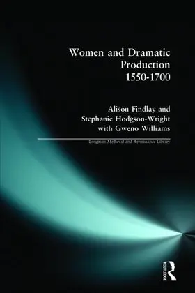 Findlay / Williams / Wright |  Women and Dramatic Production 1550 - 1700 | Buch |  Sack Fachmedien