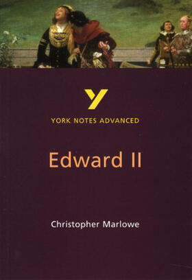 Marlowe |  Edward II (York Notes Advanced) English Literature Study Guide - for 2026, 2027 exams | Buch |  Sack Fachmedien