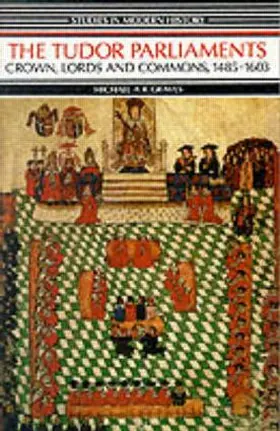 Graves |  Tudor Parliaments,The Crown,Lords and Commons,1485-1603 | Buch |  Sack Fachmedien