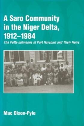 Dixon-Fyle |  A Saro Community in the Niger Delta, 1912-1984 | eBook | Sack Fachmedien