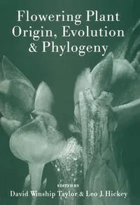 Taylor / Hickey | Flowering Plant Origin, Evolution & Phylogeny | E-Book | sack.de