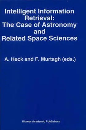 Heck / Murtagh | Intelligent Information Retrieval: The Case of Astronomy and Related Space Sciences | E-Book | sack.de