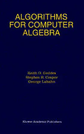 Geddes / Czapor / Labahn |  Algorithms for Computer Algebra | eBook | Sack Fachmedien