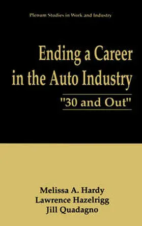 Hardy / Hazelrigg / Quadagno |  Ending a Career in the Auto Industry | eBook | Sack Fachmedien