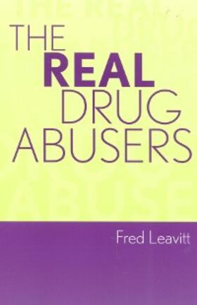 Leavitt |  The Real Drug Abusers | eBook | Sack Fachmedien