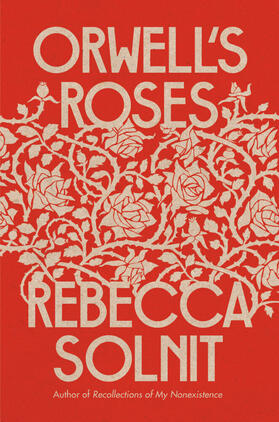 Solnit |  Orwell's Roses | Buch |  Sack Fachmedien