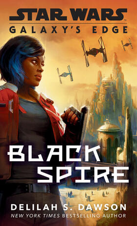Dawson |  Galaxy's Edge: Black Spire (Star Wars) | Buch |  Sack Fachmedien