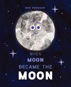 Hodgson |  When Moon Became the Moon | Buch |  Sack Fachmedien