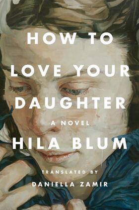 Blum |  How to Love Your Daughter | Buch |  Sack Fachmedien